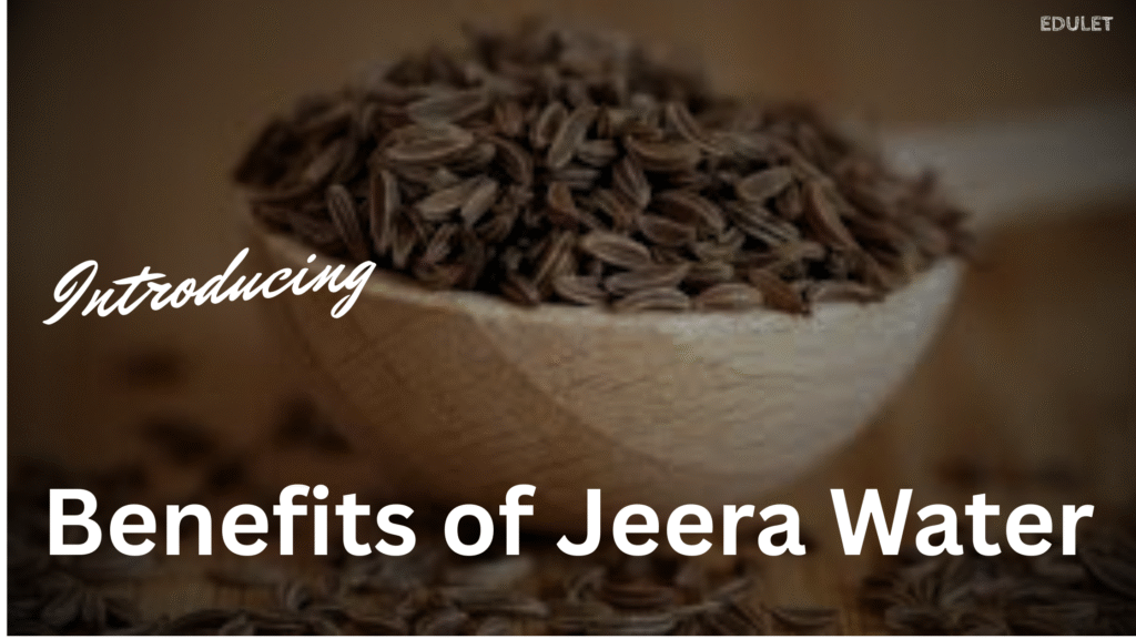 Benefits of Jeera Water