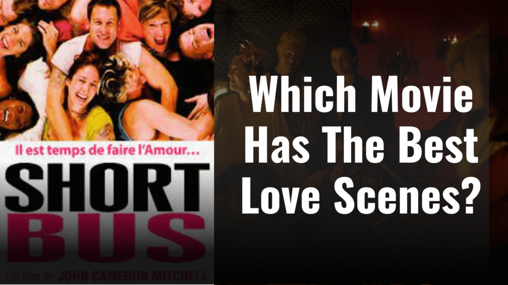 Which Movie Has The Best Love Scenes?